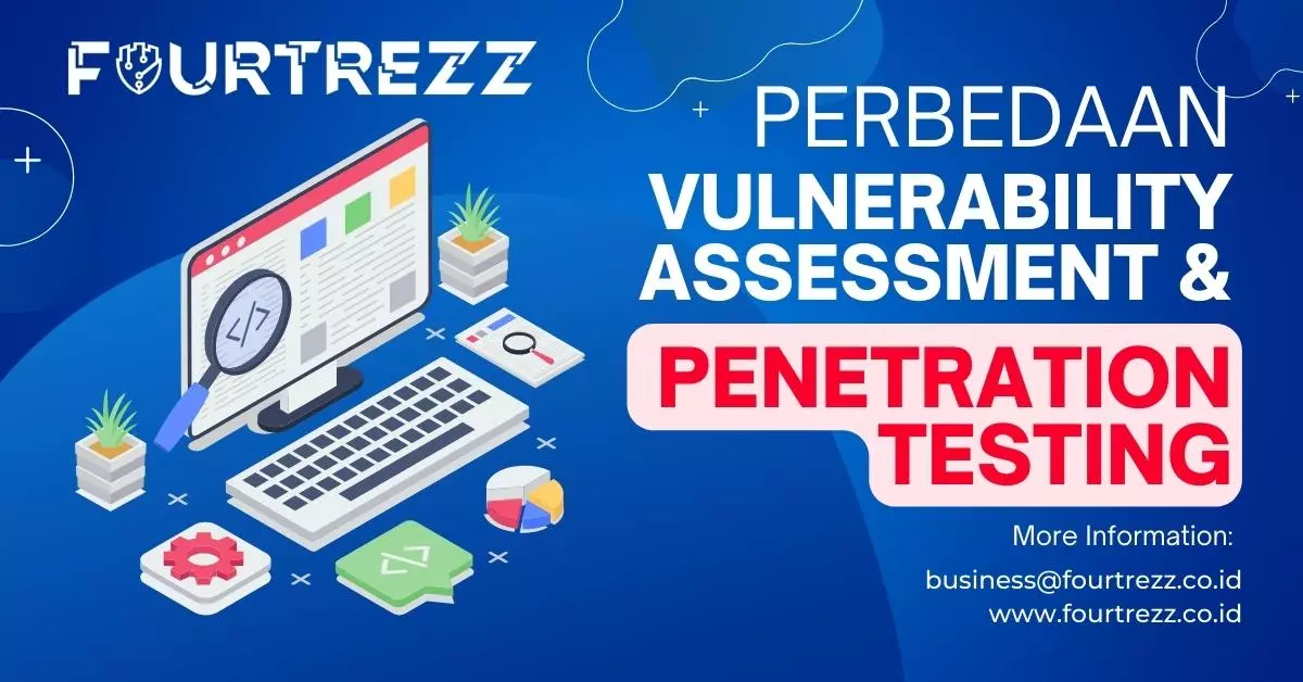 Memahami Perbedaan Antara Vulnerability Assessment Dan Penetration